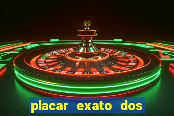 placar exato dos jogos de hoje 365
